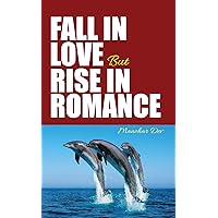 Fall in Love But Rise in Romance Fall in Love But Rise in Romance Kindle Paperback