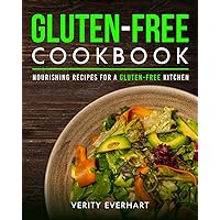 Gluten-Free Cookbook: Delicious and Nourishing Recipes for a Healthy Lifestyle