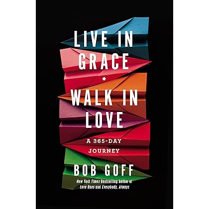 Live in Grace, Walk in Love: A 365-Day Journey