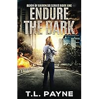 Endure the Dark: A Post Apocalyptic EMP Survival Thriller (Reign of Darkness Series, Book 1)