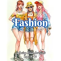 Fashion Coloring Book for Girls Ages 8-12: Stylish Fashion with Gorgeous Outfits | 120 Beautiful Coloring Pages for Kids and Teens