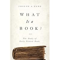 What Is a Book?: The Study of Early Printed Books What Is a Book?: The Study of Early Printed Books Paperback