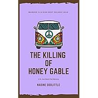 The Killing of Honey Gable: Traditional Cosy Mystery (A St. Ives Book Club Mystery 4) The Killing of Honey Gable: Traditional Cosy Mystery (A St. Ives Book Club Mystery 4) Kindle Paperback