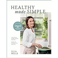 Deliciously Ella Healthy Made Simple: Delicious, plant-based recipes, ready in 30 minutes or less Deliciously Ella Healthy Made Simple: Delicious, plant-based recipes, ready in 30 minutes or less Kindle Hardcover