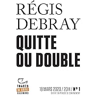 Tracts de Crise (N°01) - Quitte ou double (French Edition) Tracts de Crise (N°01) - Quitte ou double (French Edition) Kindle