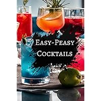 Easy-Peasy Cocktails: Cocktails für Anfänger (German Edition) Easy-Peasy Cocktails: Cocktails für Anfänger (German Edition) Hardcover Paperback