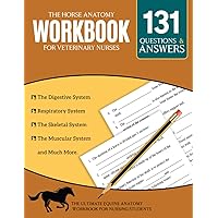 The Horse Anatomy Workbook For Veterinary Nurses - The Ultimate Equine Anatomy Workbook For Nursing Students.: A Detailed Self-Assessment Study Guide ... Perfect Vet Nurse Gifts, Accessories, book