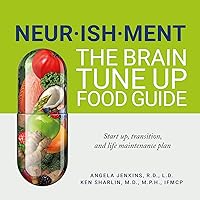 Neurishment: The Brain Tune Up Food Guide Neurishment: The Brain Tune Up Food Guide Kindle Paperback