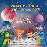 What is Your Superpower?: Journal for Kids