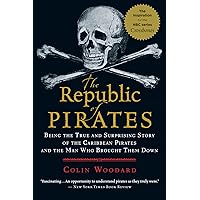 The Republic of Pirates: Being the True and Surprising Story of the Caribbean Pirates and the Man Who Brought Them Down The Republic of Pirates: Being the True and Surprising Story of the Caribbean Pirates and the Man Who Brought Them Down Paperback Kindle Audible Audiobook Hardcover MP3 CD