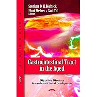 Gastrointestinal Tract in the Aged (Digestive Diseases - Research and Clinical Developments) Gastrointestinal Tract in the Aged (Digestive Diseases - Research and Clinical Developments) Hardcover