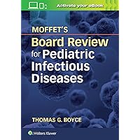 Moffet's Board Review for Pediatric Infectious Disease Moffet's Board Review for Pediatric Infectious Disease Paperback eTextbook