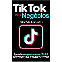 Tiktok Pra TikTok Negócio (Portuguese Edition)