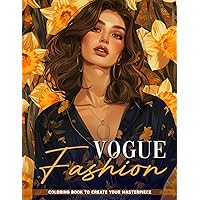 Vogue Fashion Coloring Book: Fashion Style Coloring Pages For Women, Girls, Perfect Gifts For Stress Relief, Mindfulness, Relaxation