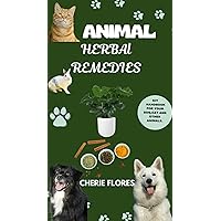 Animal Herbal Remedies : DIY HAND BOOK FOR YOUR DOG,CAT AND OTHER ANIMALS Animal Herbal Remedies : DIY HAND BOOK FOR YOUR DOG,CAT AND OTHER ANIMALS Kindle Paperback