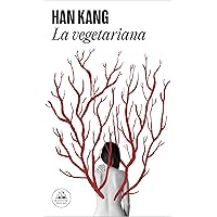 La vegetariana (Spanish Edition) La vegetariana (Spanish Edition) Kindle Paperback