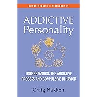 The Addictive Personality: Understanding the Addictive Process and Compulsive Behavior The Addictive Personality: Understanding the Addictive Process and Compulsive Behavior Paperback Audible Audiobook Kindle