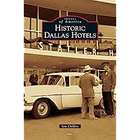 Historic Dallas Hotels Historic Dallas Hotels Hardcover Kindle Paperback Mass Market Paperback