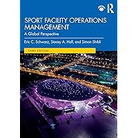 Sport Facility Operations Management: A Global Perspective Sport Facility Operations Management: A Global Perspective Paperback eTextbook Hardcover