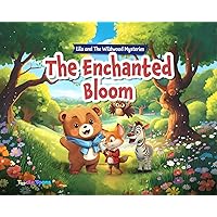 The Enchanted Bloom (Lila and the Wildwood Mysteries)