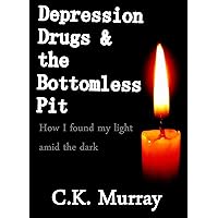 Depression, Drugs, & the Bottomless Pit: How I found my light amid the dark: (Depression, Anxiety, Drug addiction) Depression, Drugs, & the Bottomless Pit: How I found my light amid the dark: (Depression, Anxiety, Drug addiction) Kindle Audible Audiobook Paperback
