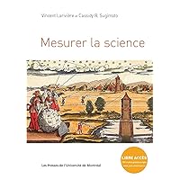 Mesurer la science (French Edition) Mesurer la science (French Edition) Kindle Paperback