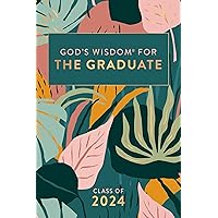 God's Wisdom for the Graduate: Class of 2024 - Botanical: New King James Version God's Wisdom for the Graduate: Class of 2024 - Botanical: New King James Version Hardcover