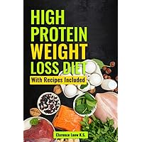 High Protein Weight Loss Diet: With Recipes Included High Protein Weight Loss Diet: With Recipes Included Paperback Kindle