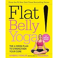 Flat Belly Yoga!: The 4-Week Plan to Strengthen Your Core Flat Belly Yoga!: The 4-Week Plan to Strengthen Your Core Paperback Kindle Hardcover