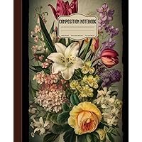 Composition Notebook: College Ruled Notebook with Vintage Spring Flowers Botanical Illustration 7.5