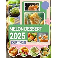 Melon Dessert Calendar 2025: Jan to Dec 2025 Including 12 Coloring Pages For Kids and Adults with Animal, Eco Friendly, Thick Sturdy Paper for Planning, Ideal Gift for Everyone