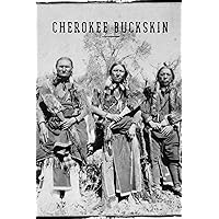 CHEROKEE BUCKSKIN: How to skin, buck, stretch, flesh, dehair, brain tan, and smoke an animal pelt for use as clothing material. A little history. The American Holocaust. God and the Cherokee. CHEROKEE BUCKSKIN: How to skin, buck, stretch, flesh, dehair, brain tan, and smoke an animal pelt for use as clothing material. A little history. The American Holocaust. God and the Cherokee. Paperback Kindle