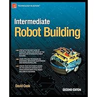 Intermediate Robot Building (Technology in Action) Intermediate Robot Building (Technology in Action) Paperback