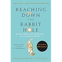 Reaching Down the Rabbit Hole: Extraordinary Journeys into the Human Brain Reaching Down the Rabbit Hole: Extraordinary Journeys into the Human Brain Paperback Kindle Hardcover Audio CD