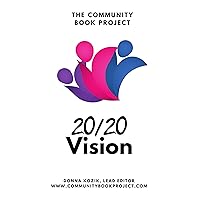 The Community Book Project: 20/20 Vision The Community Book Project: 20/20 Vision Kindle Paperback