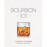 Bourbon 101 Bourbon 101 Hardcover Kindle