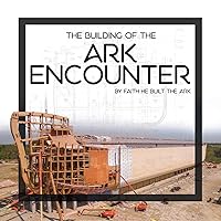 Building of the Ark Encounter, The Building of the Ark Encounter, The Hardcover Kindle