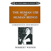 The Human Use Of Human Beings The Human Use Of Human Beings Paperback eTextbook Hardcover Mass Market Paperback
