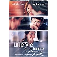 Une Vie A T'attendre (I've Been Waiting So Long) Une Vie A T'attendre (I've Been Waiting So Long) DVD DVD