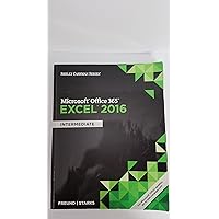 Shelly Cashman Series Microsoft Office 365 & Excel 2016: Intermediate Shelly Cashman Series Microsoft Office 365 & Excel 2016: Intermediate Paperback Loose Leaf