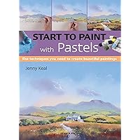 Start to Paint with Pastels: The Techniques You Need to Create Beautiful Paintings Start to Paint with Pastels: The Techniques You Need to Create Beautiful Paintings Paperback Kindle