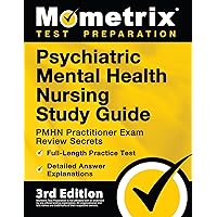 Psychiatric Mental Health Nursing Study Guide: PMHN Practitioner Exam Review Secrets, Full-Length Practice Test, Detailed Answer Explanations: [3rd Edition] (Mometrix Test Preparation) Psychiatric Mental Health Nursing Study Guide: PMHN Practitioner Exam Review Secrets, Full-Length Practice Test, Detailed Answer Explanations: [3rd Edition] (Mometrix Test Preparation) Paperback Kindle