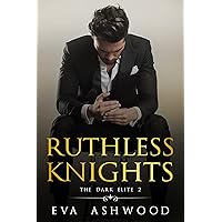 Ruthless Knights: A Dark Mafia Romance (The Dark Elite Book 2) Ruthless Knights: A Dark Mafia Romance (The Dark Elite Book 2) Kindle Audible Audiobook Paperback