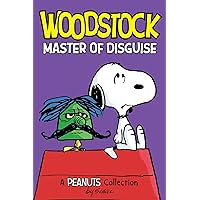 Woodstock: Master of Disguise: A PEANUTS Collection (Peanuts Kids Book 4) Woodstock: Master of Disguise: A PEANUTS Collection (Peanuts Kids Book 4) Paperback Kindle Hardcover