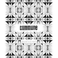Commune: Designed in California Commune: Designed in California Paperback Kindle