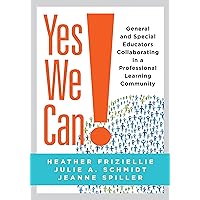 Yes We Can! General and Special Educators Collaborating in a Professional Learning Community (Create a uniform education system and effectively react when students aren't learning)