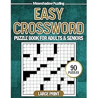 EASY CROSSWORD PUZZLE BOOK FOR ADULTS & SENIORS LARGE PRINT: 90 Puzzles Crossword For Hours Of Entertainment, Easy-To-Read With Solution EASY CROSSWORD PUZZLE BOOK FOR ADULTS & SENIORS LARGE PRINT: 90 Puzzles Crossword For Hours Of Entertainment, Easy-To-Read With Solution Paperback