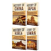 History of East Asia: A Captivating Guide to the History of China, Japan, Korea and Taiwan (Asian History)