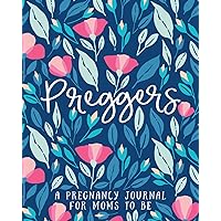 Preggers: A Pregnancy Journal for Moms to Be Preggers: A Pregnancy Journal for Moms to Be Paperback Hardcover