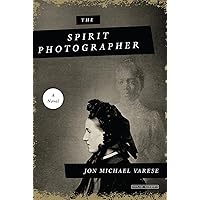 The Spirit Photographer: A Novel The Spirit Photographer: A Novel Hardcover Kindle Audible Audiobook Paperback MP3 CD